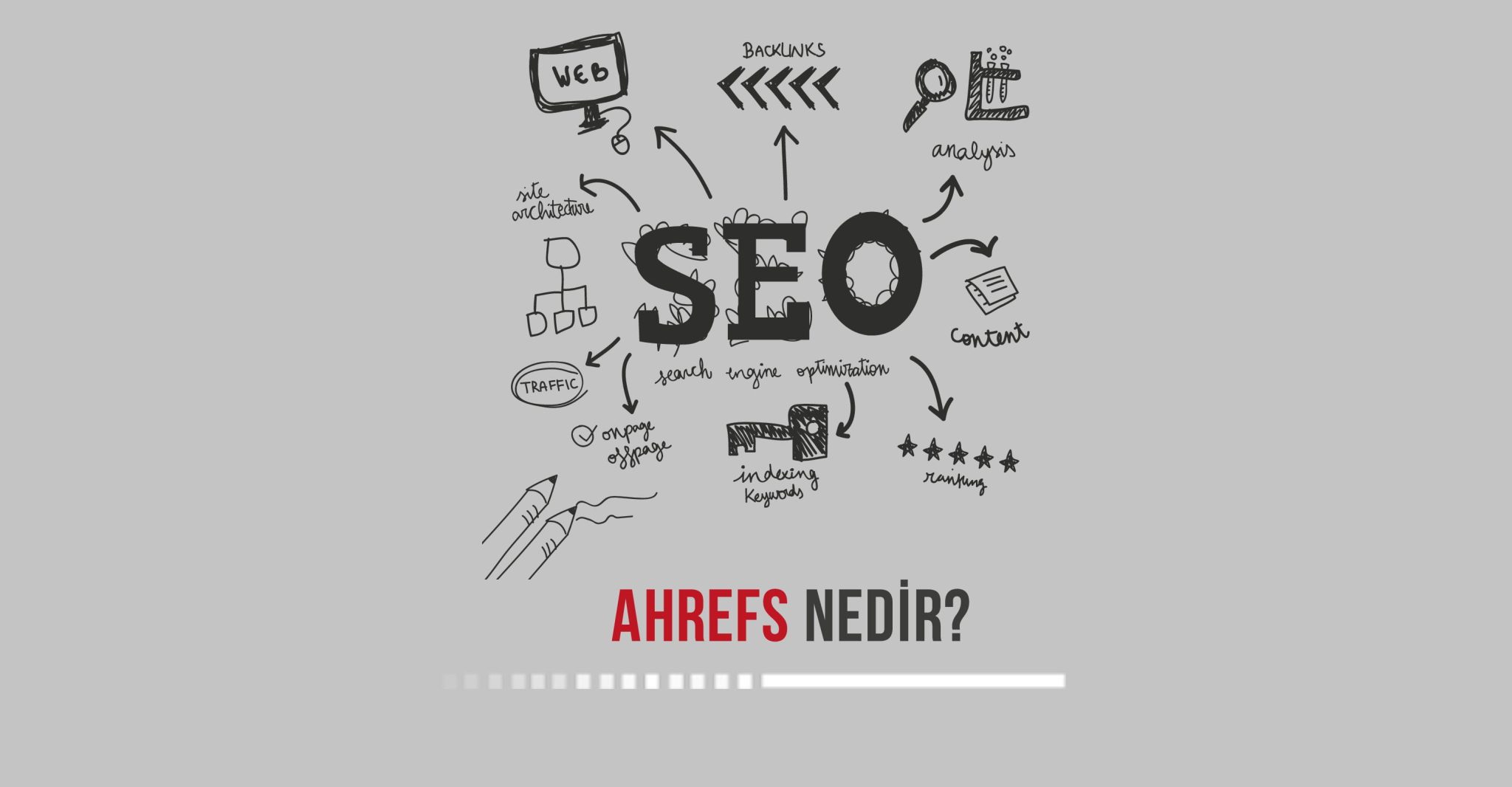 ahrefs nedir nasil kullanilir scaled