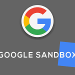 google sandbox nedir nasil cikilir