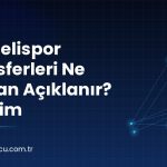 Kocaelispor Transferleri Ne Zaman Açıklanır? Takvim