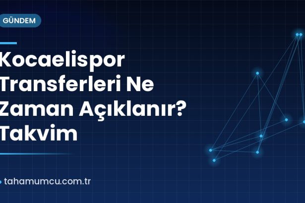 Kocaelispor Transferleri Ne Zaman Açıklanır? Takvim