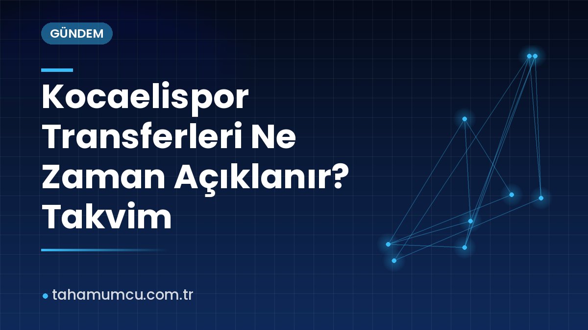 Kocaelispor Transferleri Ne Zaman Açıklanır? Takvim Kocaelispor Transferleri Ne Zaman Açıklanır? Takvim